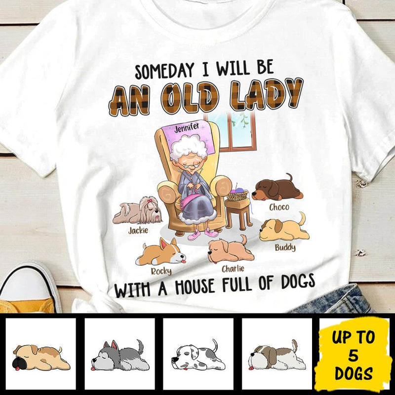 An Old Lady With A House Full Of Dogs - Personalized Custom Unisex T-shirt