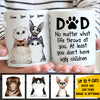 At Least You Don't Have Ugly Children - Gift for Dad, Funny Personalized Cat Mug