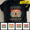 My Dog Thinks I'm Perfect - Personalized Custom Unisex T-shirt