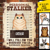 We Will Follow You Wherever You Go Bathroom Included  - Funny Personalized Cat Metal Sign