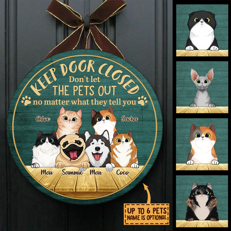 Keep Door Closed, Don't Let Them Out - Funny Personalized Pets Door Sign