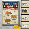 My Butt Blew You A Kiss - Funny Personalized Dog Metal Sign