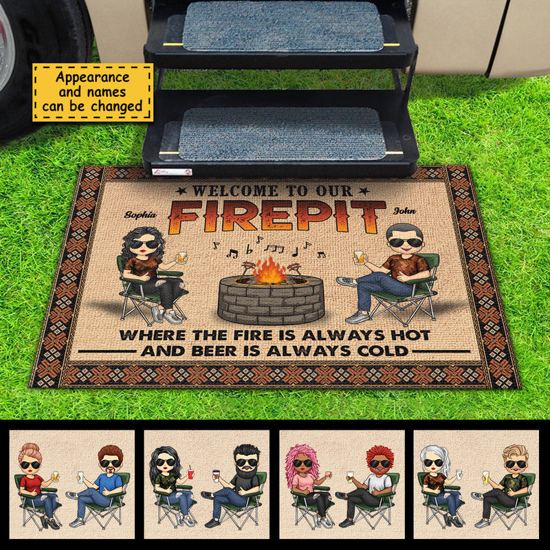 Welcome To Our Firepit Where The Fire Is Always Hot And Beer Is Always Cold - Gift For Camping Couples, Personalized Decorative Mat