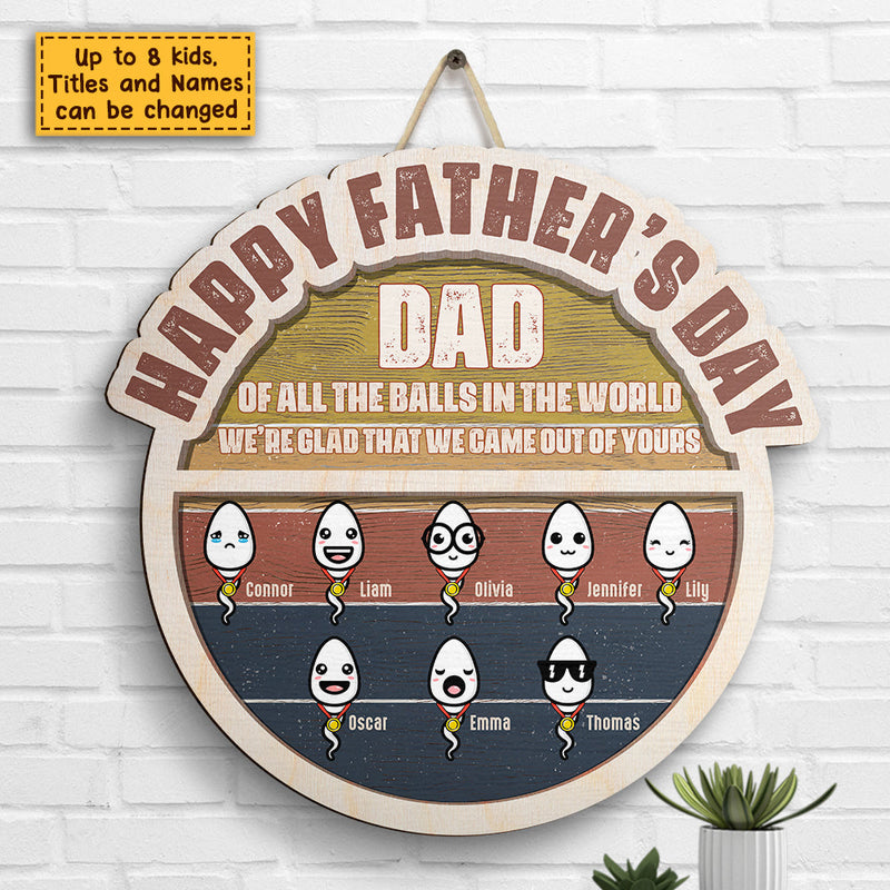 We Came Out Of Yours - Personalized Shaped Wood Sign - Gift For Dad, Gift For Father's Day