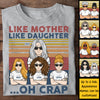 Like Mother Like Daughter - Personalized Unisex T-shirt, Hoodie - Gift For Mom
