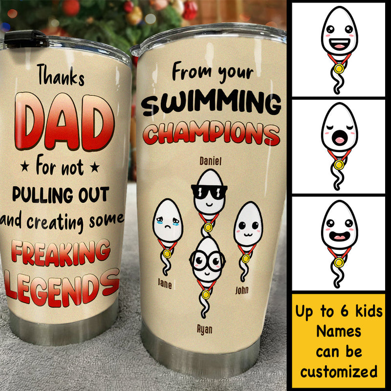 Thanks Dad For Not Pulling Out - Gift For Dad - Personalized Tumbler