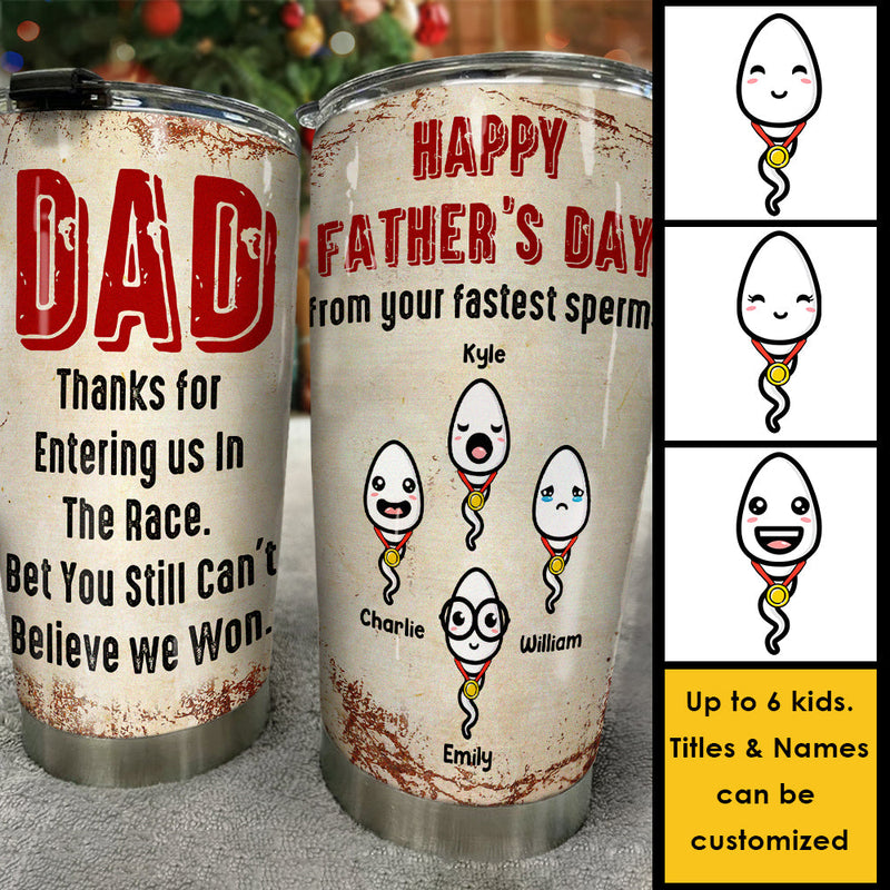 Dear Dad From Your Fasted Sperms - Personalized Tumbler - Gift For Dad, Gift For Father's Day
