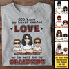 God Knew My Heart Needed Love So He Sent Me My Grandkids - Gift For Mom, Grandma - Personalized Unisex T-shirt, Hoodie