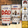 We Love You Every Day - Personalized Tumbler - Gift For Dad, Grandpa, Gift For Father's Day