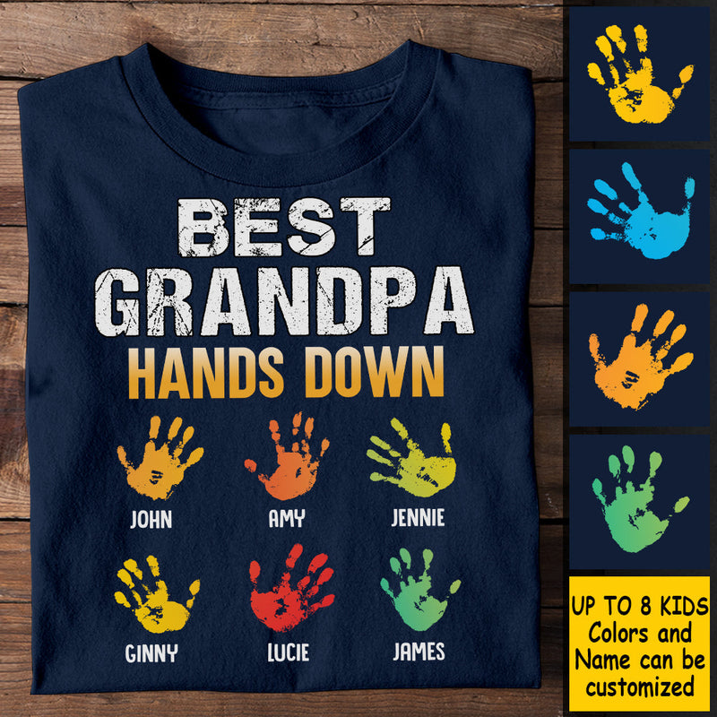 Best Grandpa Hands Down - Gift For Dad, Grandpa - Personalized Unisex T-Shirt, Hoodie