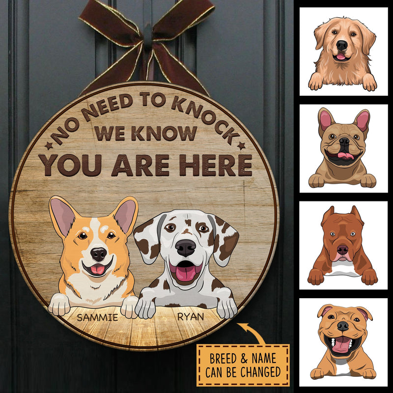 The Dog Know You're Here - Funny Personalized Dog Door Sign