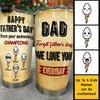 Dear Dad We Love You Everyday - Personalized Tumbler - Gift For Dad, Gift For Father's Day