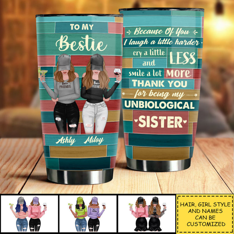 Because Of You - Gift For Bestie - Personalized Tumbler