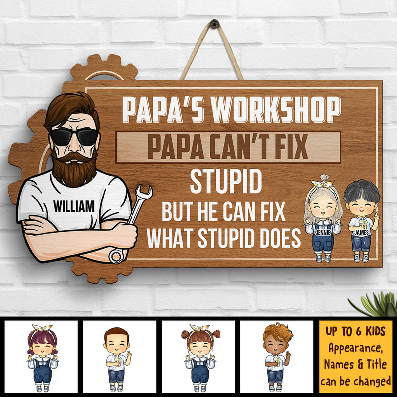 Dad's Workshop He Can Fix What Stupid Does - Gift For Dad, Grandpa - Personalized Shaped Wood Sign