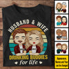 Husband & Wife Drinking Buddies For Life - Anniversary Gifts, Gift For Couples, Personalized T-shirt, Hoodie