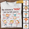 My Nick Name Is "Mom" - Gift For Mom, Personalized Unisex T-shirt, Hoodie