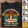 Best Dog Mom, Just Ask - Personalized Unisex T-Shirt, Hoodie - Gift For Pet Lovers