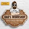 Dad's Workshop, Toys Fixed For Free - Gift For Dad, Grandpa - Personalized Shaped Wood Sign