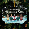 Life Is Better With Siblings - Personalized Custom Benelux Shaped Acrylic Christmas Ornament - Gift For Siblings, Christmas Gift