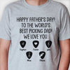 To The World Best Picking Dad - Gift For Dad - Personalized Unisex T-Shirt