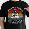 Being Cat Dad Is Priceless Cool Peeking Cats - Personalized Unisex T-Shirt, Father's Day Gift, Custom Gift For Cat Lovers