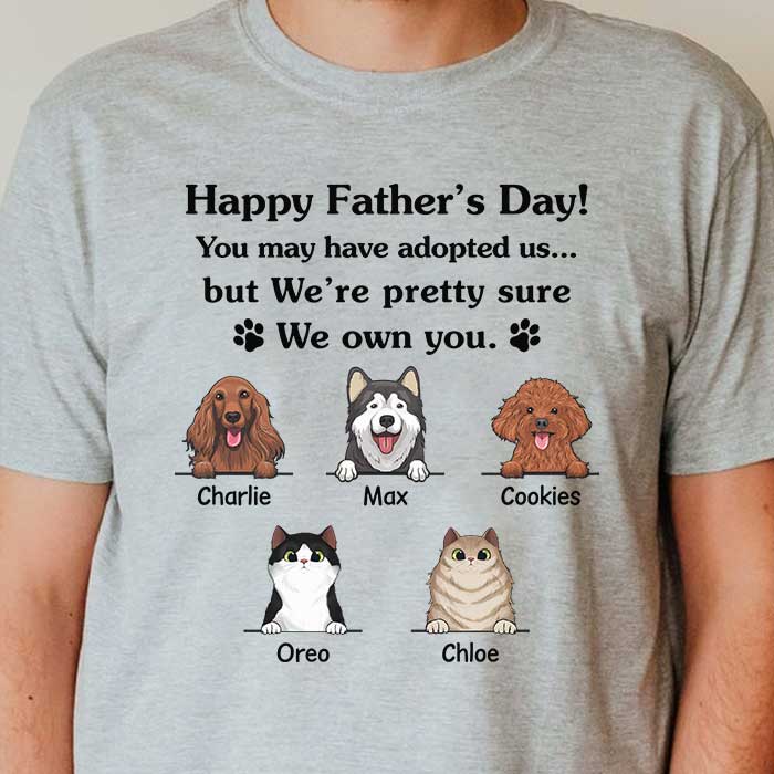 Happy Father's Day We Pretty Sure We Own You - Gift For Dad, Personalized Unisex T-Shirt (Dog And Cat)