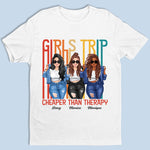 Custom Girls Trip Cheaper Than Therapy Vacation Gifts - Personalized Apparel