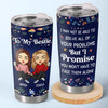 Because Of You I Smile A Lot More - Bestie Personalized Custom Tumbler - Gift For Best Friends, BFF, Sisters