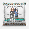 You Are My Very Best Friend Till The End - Bestie Personalized Custom Pillow - Gift For Best Friends, BFF, Sisters