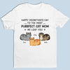 Happy Mother’s Day To Cat Mom - Cat Personalized Custom Unisex T-shirt, Hoodie, Sweatshirt - Mother's Day, Birthday Gift For Pet Owners, Pet Lovers