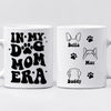In My Dog Mom Era - Dog & Cat Personalized Custom Mug - Gift For Pet Owners, Pet Lovers