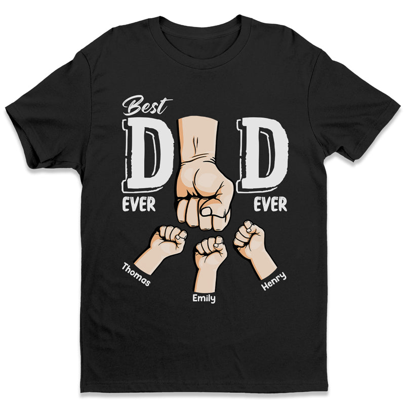 I'm The Best Dad Ever - Family Personalized Custom Unisex T-shirt, Hoodie, Sweatshirt - Father's Day, Birthday Gift For Dad