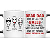 We're Glad We Shot Out Of Yours - Family Personalized Custom Accent Mug - Father's Day, Birthday Gift For Dad