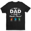 Best Dad Ever Hands Down - Family Personalized Custom Unisex T-shirt, Hoodie, Sweatshirt - Father's Day, Birthday Gift For Dad
