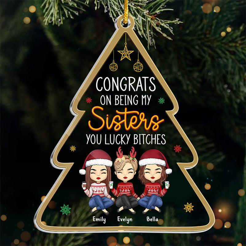 Congrats On Being My Bestie You Lucky - Bestie Personalized Custom Ornament - Acrylic Christmas Tree Shaped - Christmas Gift For Best Friends, BFF, Sisters