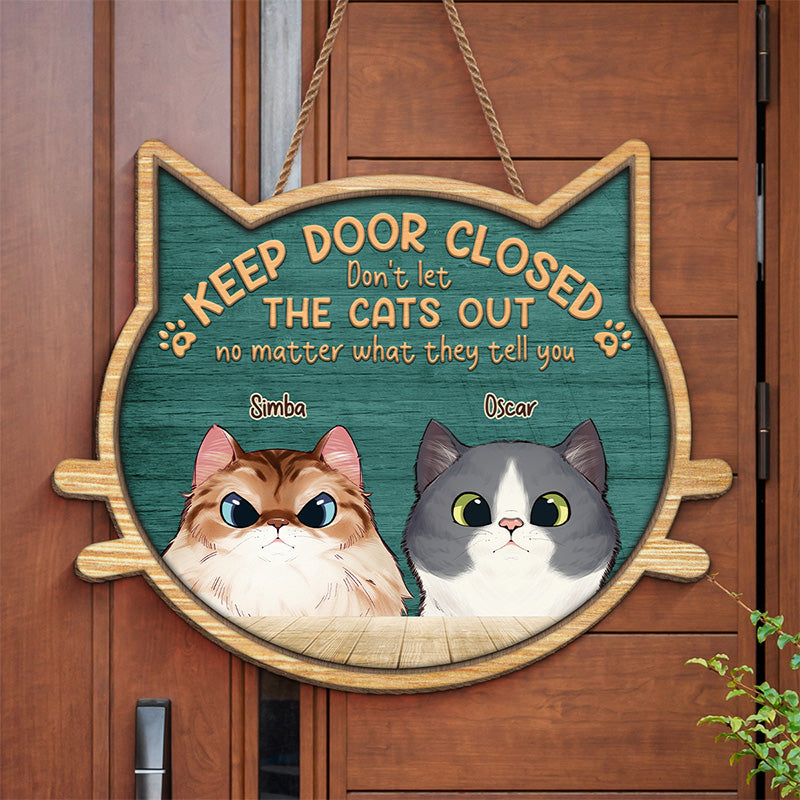 Keep Door Closed Don't Let The Cats Out - Cat Personalized Custom Shaped Home Decor Wood Sign - House Warming Gift For Pet Owners, Pet Lovers