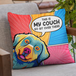 Custom This Is My Couch Funny Dog Lover Gifts - Personalized Pillow