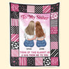 There's No Better Friend Than A Sister - Bestie Personalized Custom Blanket - Gift For Best Friends, BFF, Sisters