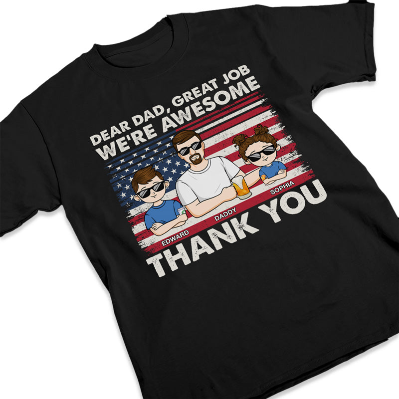 Dear Dad, Great Job We're Awesome - Family Personalized Custom Unisex Patriotic T-shirt, Hoodie, Sweatshirt - Father's Day, Independence Day, 4th Of July, Birthday Gift For Dad