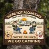 We're Not Alcoholics - Camping Personalized Custom Shaped Home Decor Wood Sign - House Warming Gift For Couple, Camping Lovers, Pet Lovers, Pet Owners