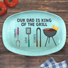 Dad Is King Of The Grill - Family Personalized Custom Platter - Father's Day, Birthday Gift For Dad