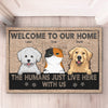 Welcome To Our Home, Human Live Here With Fur Babies - Dog & Cat Personalized Custom Decorative Mat - Gift For Pet Owners, Pet Lovers
