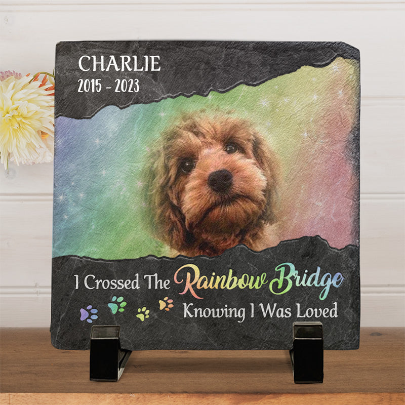 Custom Photo I Crossed The Rainbow Bridge Knowing I Was Loved - Memorial Personalized Custom Square Shaped Stone With Stand - Sympathy Gift For Pet Owners, Pet Lovers
