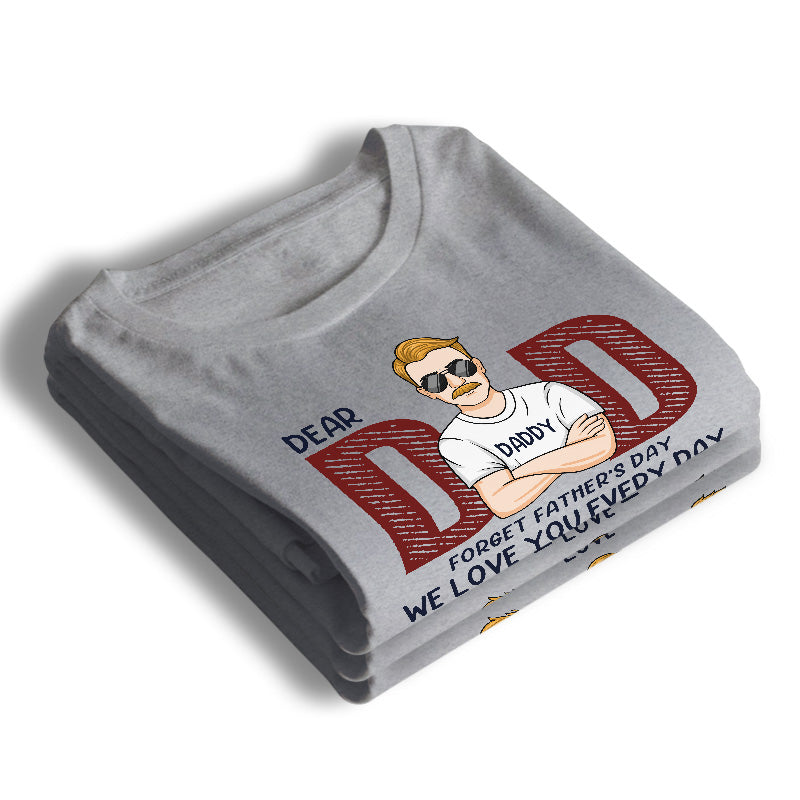 Dad, We Love You Every Day - Family Personalized Custom Unisex T-shirt, Hoodie, Sweatshirt - Father's Day, Birthday Gift For Dad