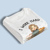 I Work Hard To Give My Cats A Better Life - Cat Personalized Custom Unisex T-shirt, Hoodie, Sweatshirt - Gift For Pet Owners, Pet Lovers