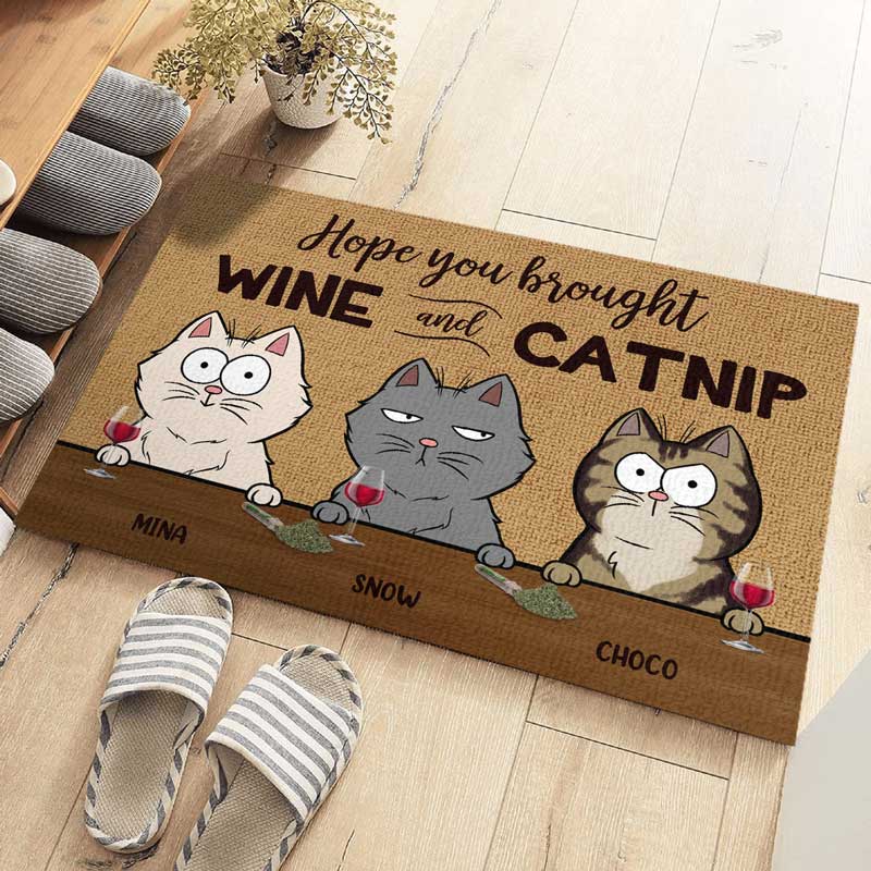 Hope You Brought Wine And Catnip - Cat Personalized Custom Decorative Mat - Gift For Pet Owners, Pet Lovers
