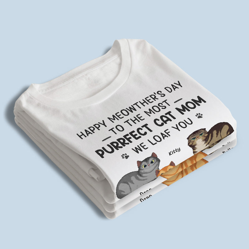 Happy Mother’s Day To Cat Mom - Cat Personalized Custom Unisex T-shirt, Hoodie, Sweatshirt - Mother's Day, Birthday Gift For Pet Owners, Pet Lovers