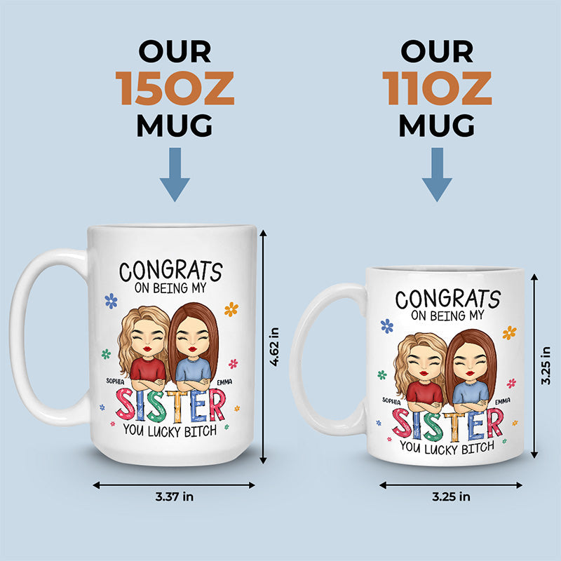 You're Lucky To Have Me - Bestie Personalized Custom Mug - Gift For Best Friends, BFF, Sisters