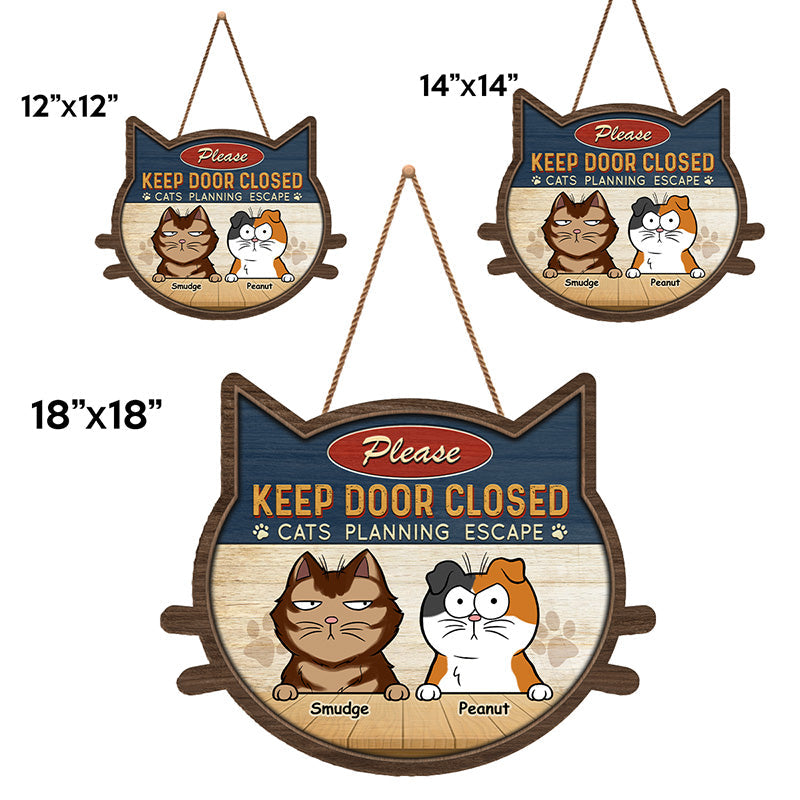 Custom Keep Door Closed Cat Lover Decor - Personalized Wood Sign
