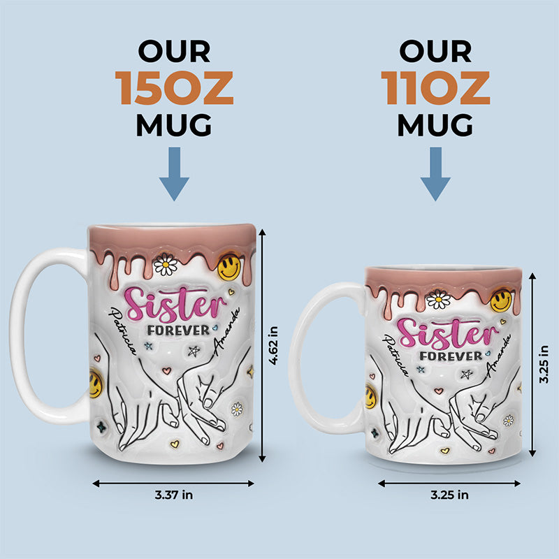 Sisters By Heart - Bestie Personalized Custom 3D Inflated Effect Printed Mug - Gift For Best Friends, BFF, Sisters, Coworkers